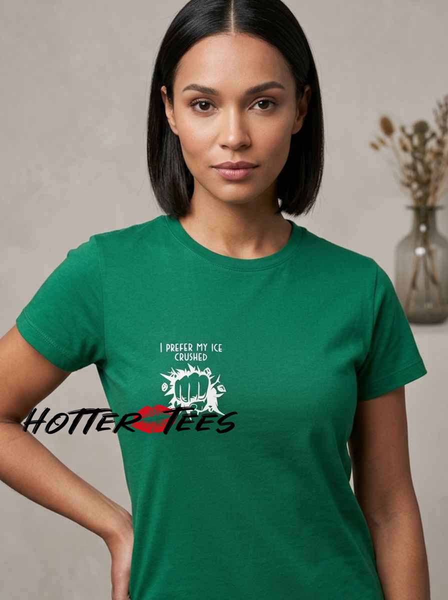 Political Satire I Prefer My ICE Crushed Shirt featuring provocative political satire typography, bold statement graphics, edgy humor, contemporary commentary, and expressive novelty streetwear style.