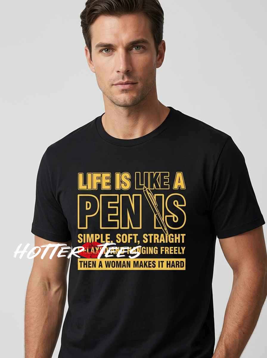 Life Is Like a Penis Quote Shirt featuring humorous adult quote typography, witty relationship humor, bold text graphics, and playful novelty apparel style for fans of funny statement shirts